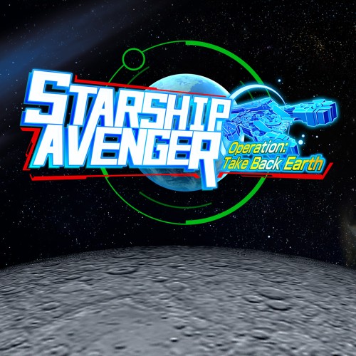 STARSHIP AVENGER Operation: Take Back Earth
