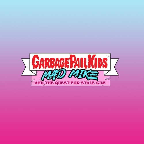 Garbage Pail Kids: Mad Mike & the Quest for Stale Gum