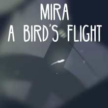 Mira : A Bird's Flight