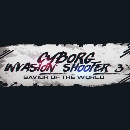 Cyborg Invasion Shooter 3: Savior Of The World