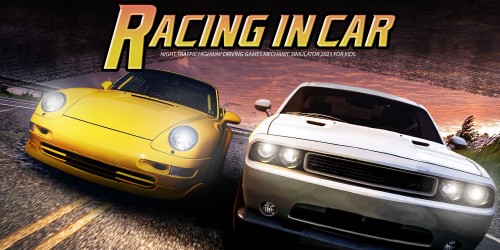Racing in Car - Night Traffic Highway Driving Games Mechanic Simulator 2023 for Kids