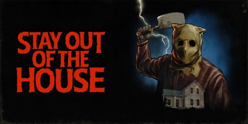 Stay Out of the House 