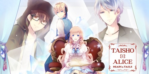 TAISHO x ALICE: HEADS & TAILS
