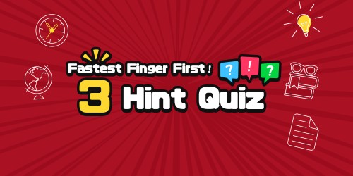 Fastest Finger First! 3 Hint Quiz