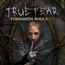 True Fear: Forsaken Souls - Part 3