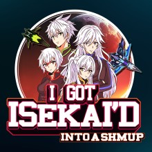 I Got Isekai’d into a Shmup