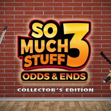 So Much Stuff 3: Odds & Ends Collector's Edition