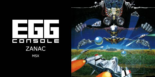 EGGCONSOLE ZANAC MSX