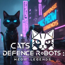 Cats Defense Robots: Meow Legends