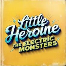 Little Heroine: The Electric Monsters