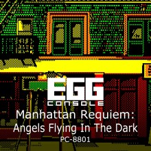 EGGCONSOLE Manhattan Requiem: Angels Flying In The Dark PC-8801