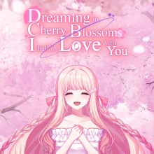 Dreaming in Cherry Blossoms,I Fall in Love with You