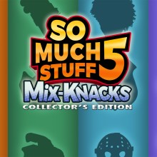 So Much Stuff 5 Mix-Knacks Collector's Edition