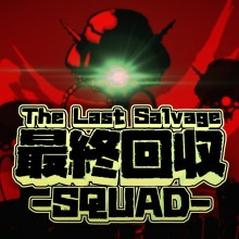 The Last Salvage Squad - Nintendo Switch 2 Edition