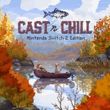 Cast n Chill - Nintendo Switch™ 2 Edition - Nintendo Switch 2 Edition