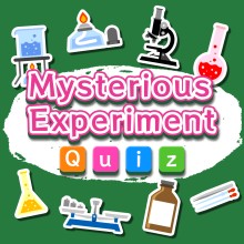 Mysterious Experiment Quiz