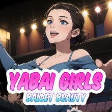 Yabai Girls: Ballet Beauty