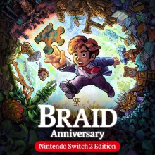 Braid, Anniversary Edition – Nintendo Switch™ 2 Edition - Nintendo Switch 2 Edition