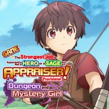 GAME The Strongest Job Is Apparently Not a Hero or a Sage, but an Appraiser (Provisional)!~Dungeon and Mystery Girl~