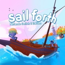 Sail Forth – Nintendo Switch™ 2 Edition - Nintendo Switch 2 Edition