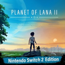 Planet of Lana II: Nintendo Switch™ 2 Edition - Nintendo Switch 2 Edition