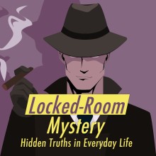 Locked-Room Mystery: Hidden Truths in Everyday Life		