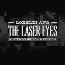 Lorelei and the Laser Eyes – Nintendo Switch™ 2 Edition - Nintendo Switch 2 Edition