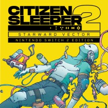 Citizen Sleeper 2: Starward Vector – Nintendo Switch™ 2 Edition - Nintendo Switch 2 Edition