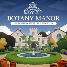 Botany Manor – Nintendo Switch™ 2 Edition - Nintendo Switch 2 Edition